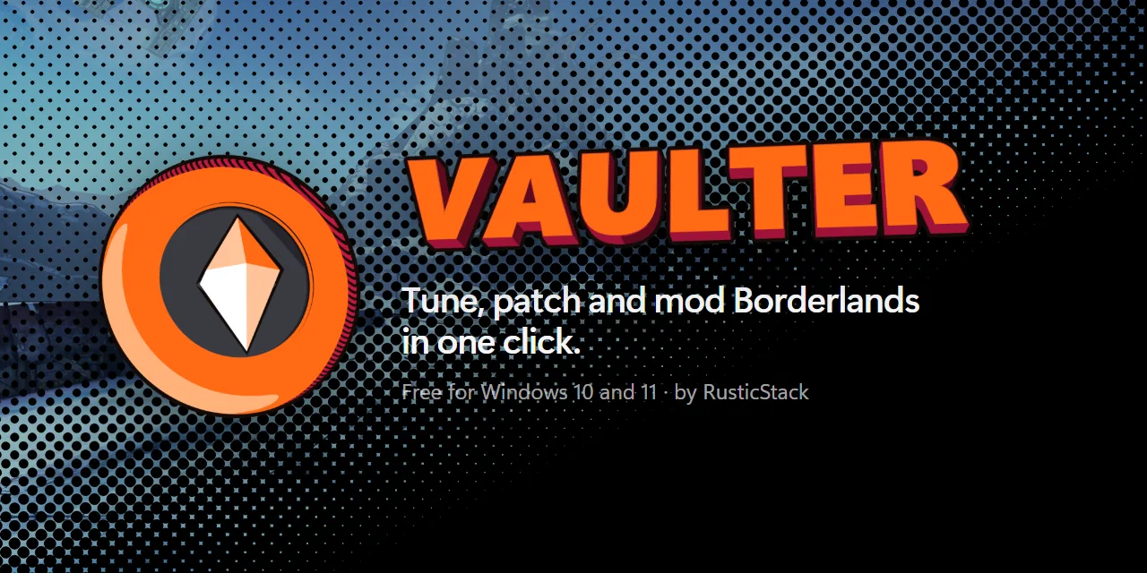 Vaulter: tune, patch and mod Borderlands in one click